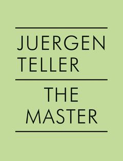 Juergen Teller: The Master II