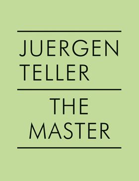 Juergen Teller: The Master II