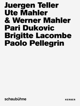 Juergen Teller, Ute & Werner Mahler, Pari Dukovic, Brigitte Lacombe, Paolo Pellegrin