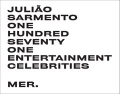 Julião Sarmento: One Hundred Seventy One Entertainment Celebrities