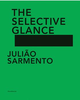 Julio Sarmento: The Selective Glance
