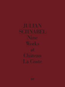 Julian Schnabel: Nine Works at Ch�teau La Coste