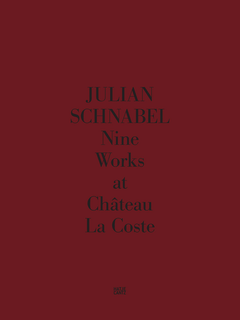Julian Schnabel: Nine Works at Ch�teau La Coste