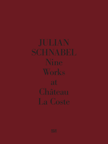 Julian Schnabel: Nine Works at Ch�teau La Coste