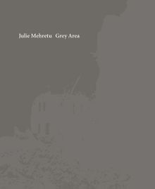 Julie Mehretu: Grey Area