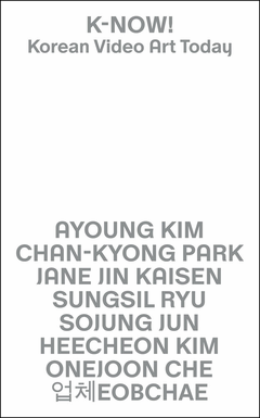 K-NOW! Korean Video Art Today