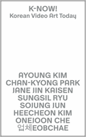 K-NOW! Korean Video Art Today
