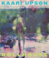 Kaari Upson: Dollhouse