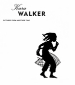 Kara Walker: Pictures From Another Time