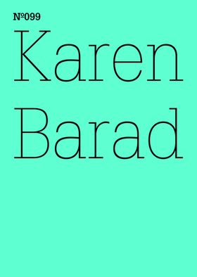 Karen Barad: What Is the Measure of Nothingness: Infinity, Virtuality, Justice
