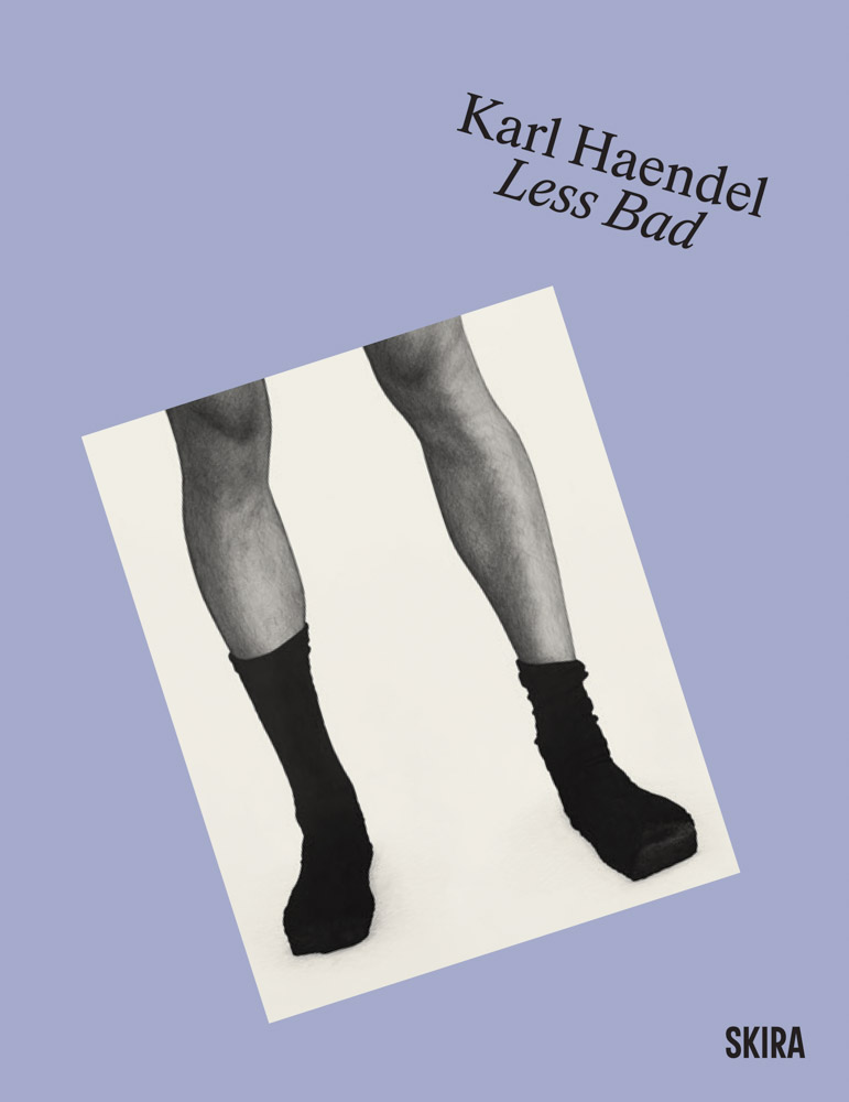 Less Bad Karl Haendel: Less Bad - ARTBOOK|D.A.P.