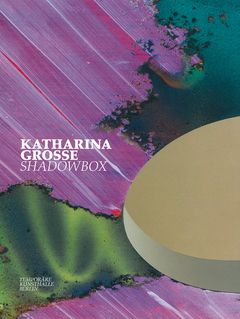 Katharina Grosse: Shadowbox