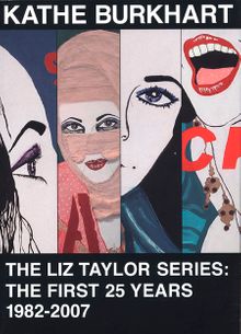 Kathe Burkhart: The Liz Taylor Series