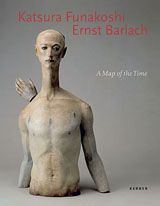 Katsura Funakoshi & Ernst Barlach: A Map Of The Time