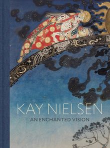 Kay Nielsen: An Enchanted Vision