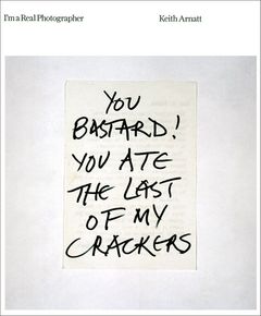 Keith Arnatt: Im A Real Photographer