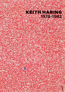 Keith Haring: 1978-1982