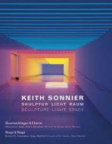 Keith Sonnier: Sculpture Light Space