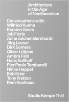 Kempe Thill: Architecture in the Age of Neoliberalism