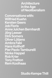 Kempe Thill: Architecture in the Age of Neoliberalism