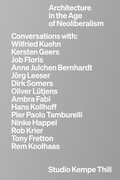 Kempe Thill: Architecture in the Age of Neoliberalism