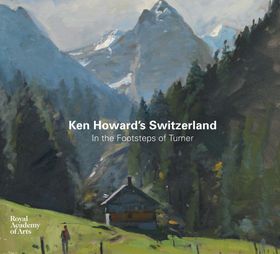 Ken Howard's Switzerland: In the Footsteps of Turner