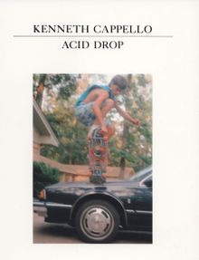 Kenneth Cappello: Acid Drop