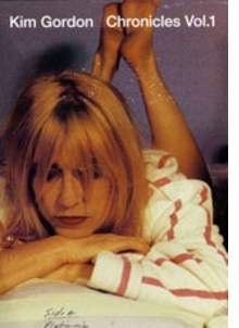 Kim Gordon: Chronicles Vol.1