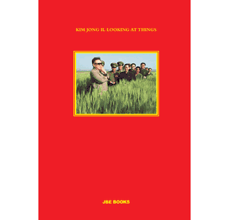 洋書 KIM JONG IL LOOKING AT THINGS Amazon.com: Kim Jong Il Looking at Things: 9782365680028