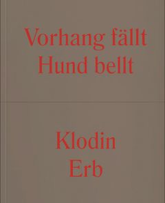 Klodin Erb: Curtain Falls Dog Calls