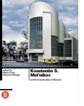 Konstantin S. Melnikov and the Construction of Moscow