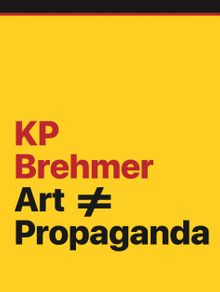 KP Brehmer: Art ? Propaganda