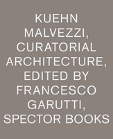 Kuehn Malvezzi Curatorial Architecture