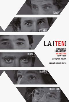 L.A. [Ten]: Interviews on Los Angeles Architecture, 1970s-1990s