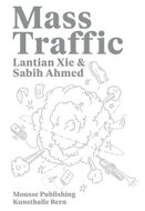 Lantian Xie & Sabih Ahmed: Mass Traffic