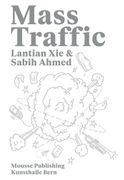 Lantian Xie & Sabih Ahmed: Mass Traffic