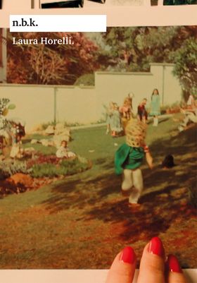Laura Horelli: n.b.k. Ausstellungen Band 12