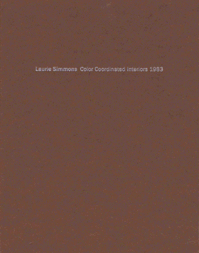 Laurie Simmons: Color Coordinated Interiors 1983