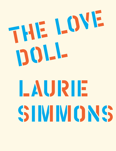 Laurie Simmons The Love Doll ARTBOOK | D.A.P. 2012 Catalog Books