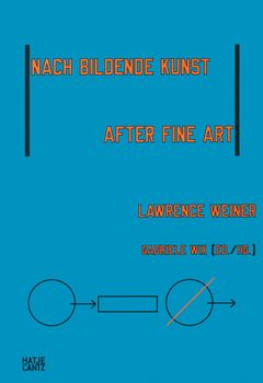 Lawrence Weiner: After Fine Art, Nach Bildende Kunst