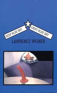 Lawrence Weiner: Deep Blue Sky/Light Blue Sky