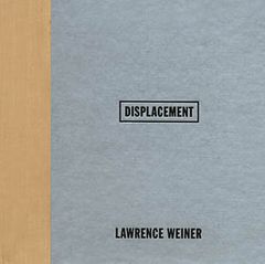 Lawrence Weiner: Displacement