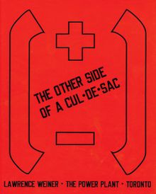 Lawrence Weiner: The Other Side of A Cul-De-Sac