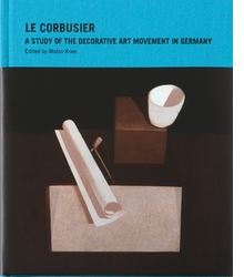 Le Corbusier: A Study of the Decorative Art Movement in Germany