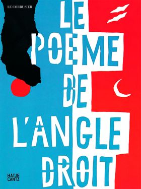Le Corbusier: Le poème de l'angle droit