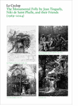 Le Cyclop: A Monumental Folly by Tinguely, Saint Phalle, and Their Artist Friends