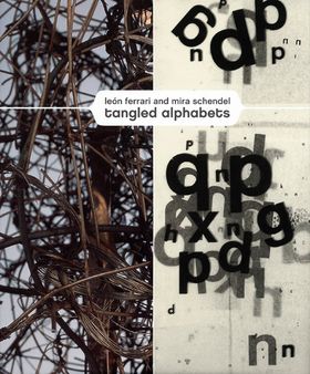 Len Ferrari & Mira Schendel: Tangled Alphabets