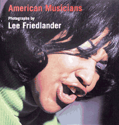 Lee Friedlander: American Musicians
