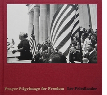 Lee Friedlander: Prayer Pilgrimage for Freedom
