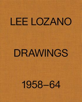 Lee Lozano: Drawings 195864